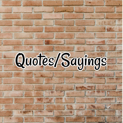 Quotes/Sayings