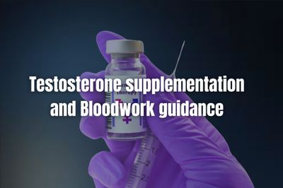 Testosterone supp. and bloodwork guide