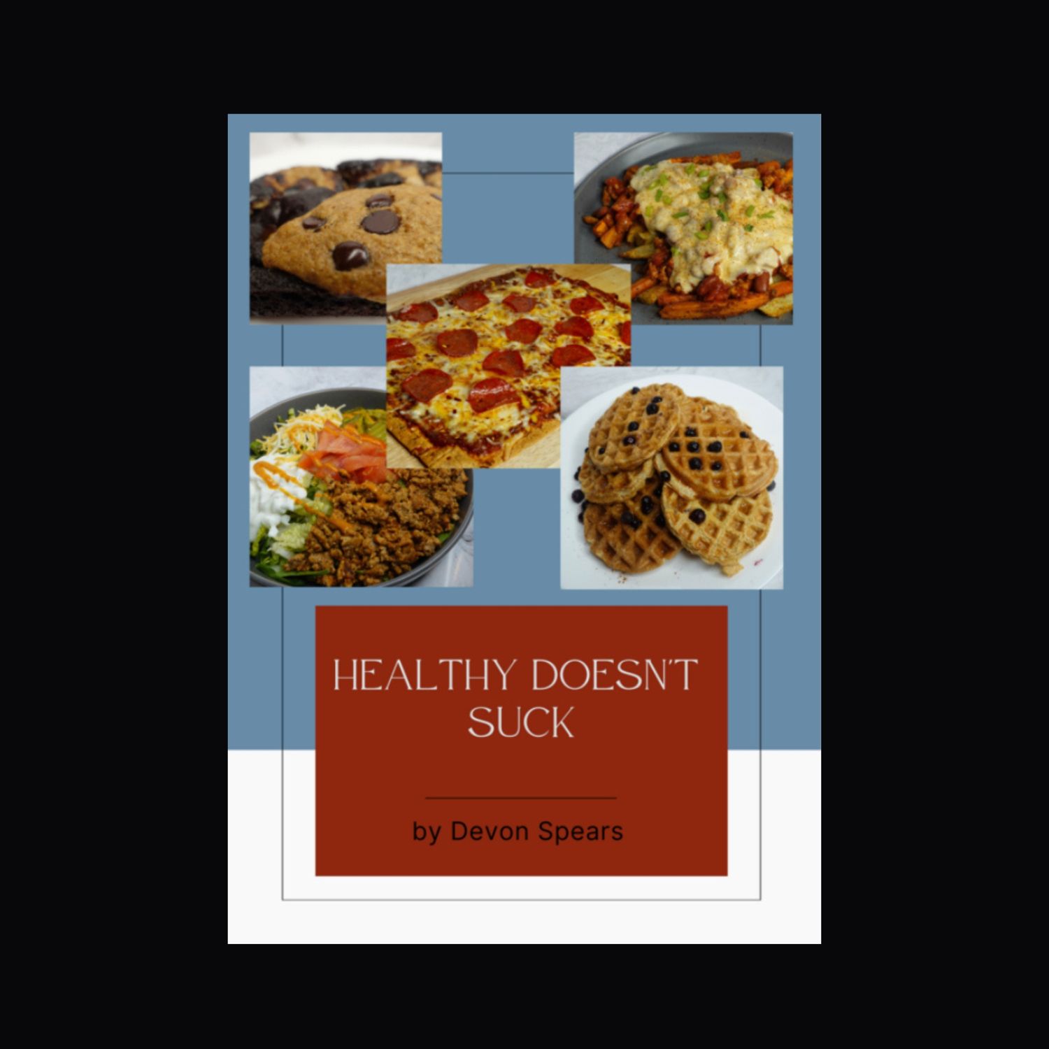 HEALTHY DOES&#39;NT SUCK COOKBOOK