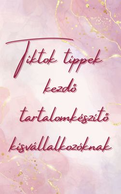 Tiktok tippek kezdőknek - ekönyv