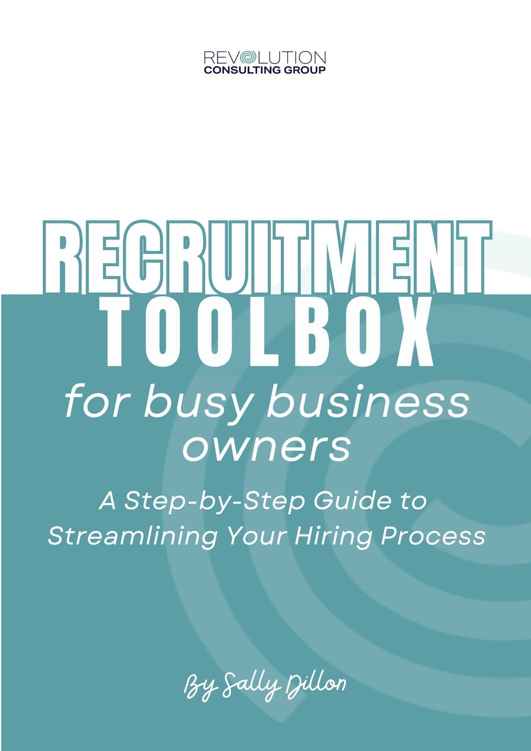 Recruitment Toolbox and Interview Questions Vault: A Step by Step Guide