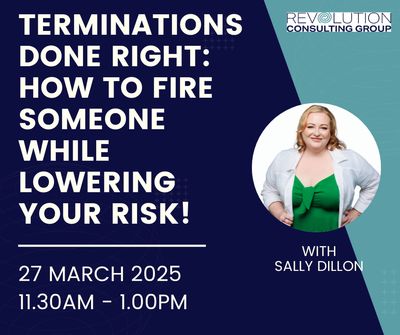 Terminations Done Right: How to Fire Someone While Lowering Your Risk! Terminations Done Right: How to Fire Someone While Lowering Your Risk!