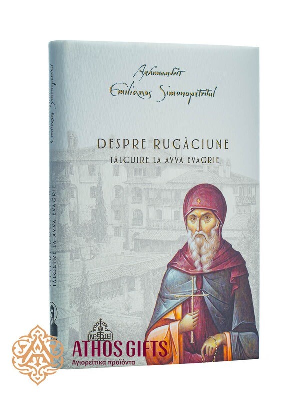 Despre rugăciune. Tâlcuire la Avva Evagrie