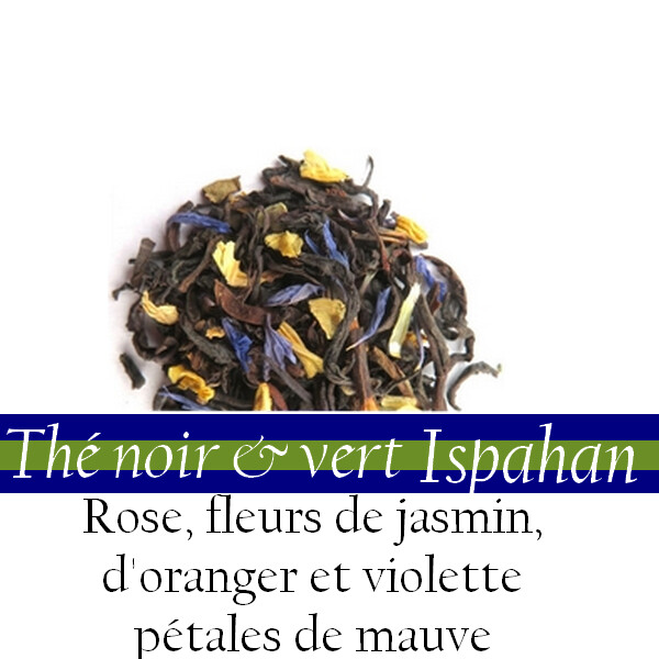 Thé Noir & Vert - Ispahan