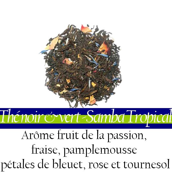 Thé Noir & vert - Samba Tropical Thé Noir & vert - Samba Tropical