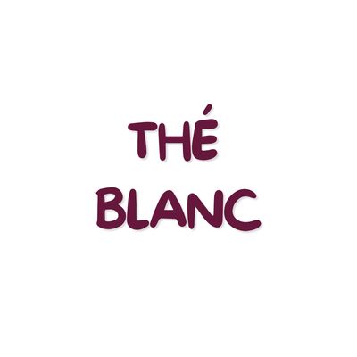 Thé Blanc