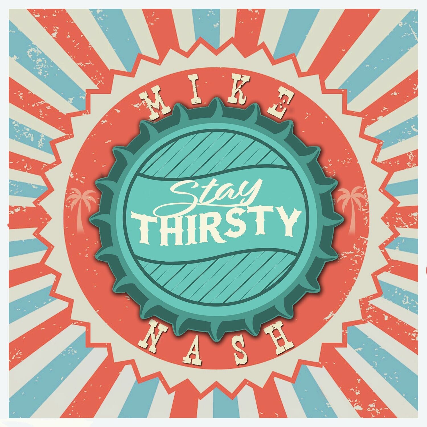 2019-Stay Thirsty-Mike Nash full album download (MP3)