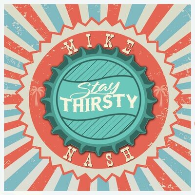 2019-Stay Thirsty-Mike Nash full album download (MP3)