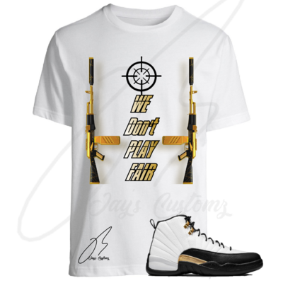 We Don&#39;t Play Fair Graphic T-Shirt To Match Jordan Retro 12 Royalty/Taxi