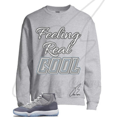 Feeling Real Cool Graphic Sweatshirt To Match Jordan Retro 11 Cool Grey
