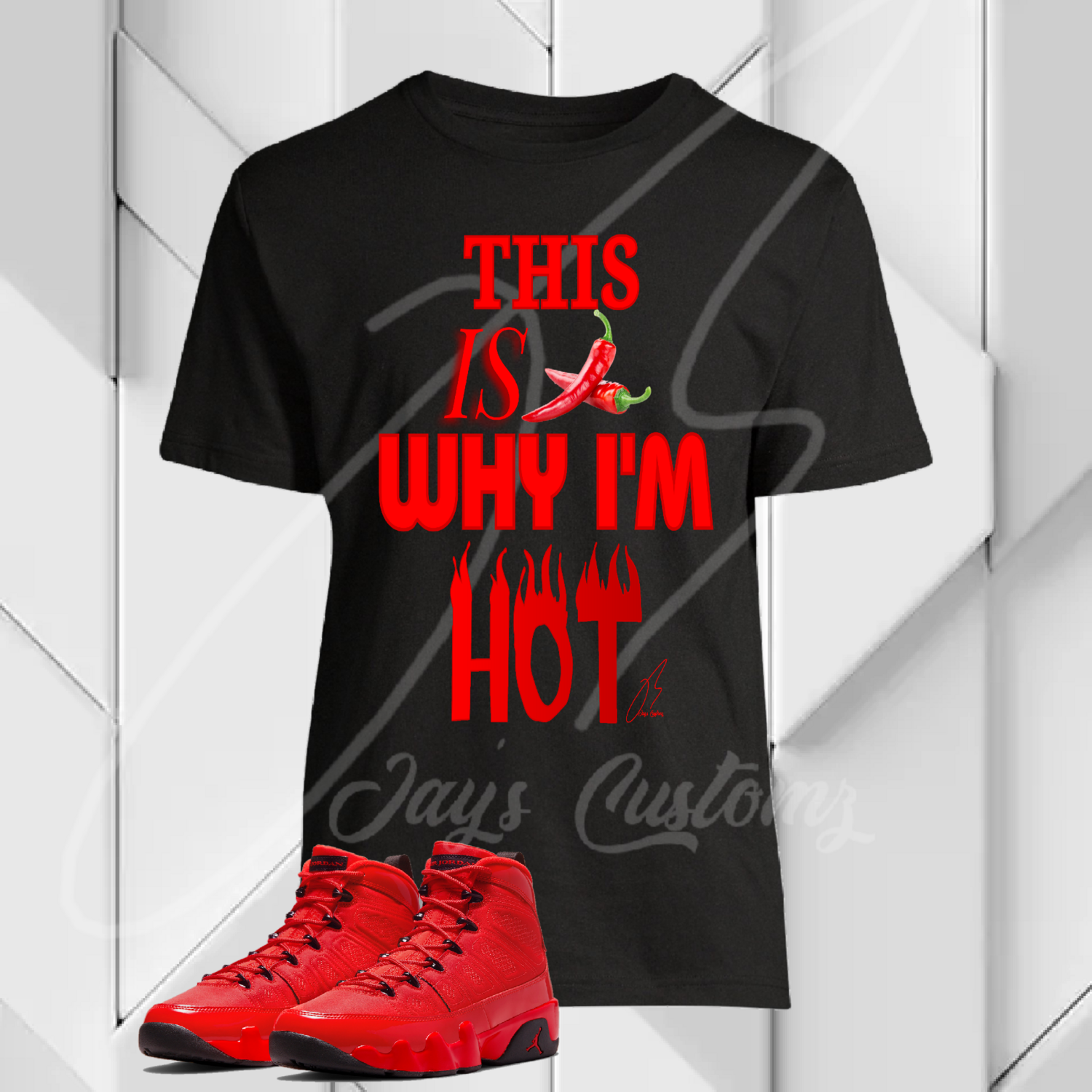 This Is Why I&#39;m Hot Shirt To Match Jordan Retro 9 Chili Red