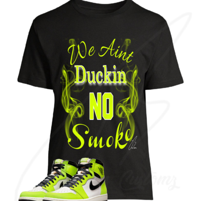 Jordan Retro 1 Volt/Visionaire Matching Shirt We Aint&#39;t Duckin No Smoke