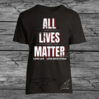 All Lives Matter Custom T-Shirt, Sweatshirt, &amp; Hoodie