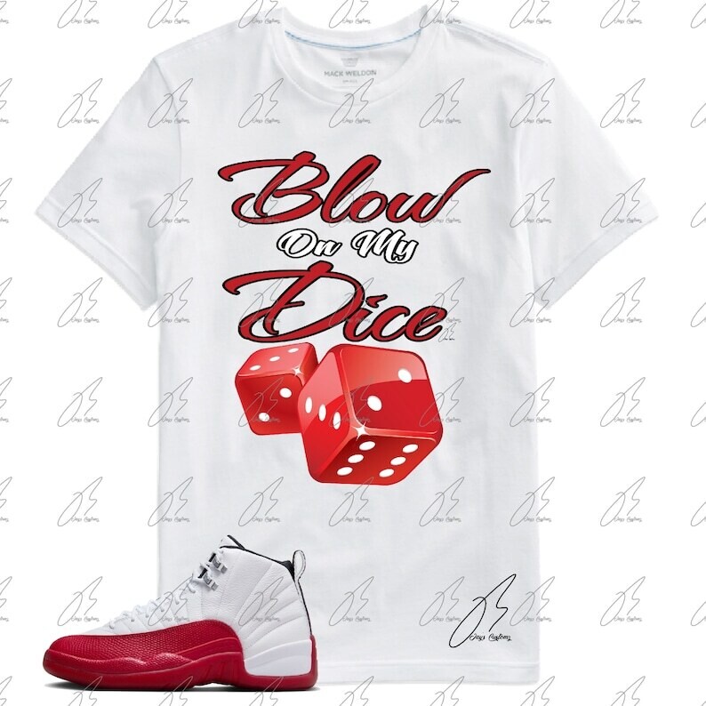 Jordan 12 Cherry Red Matching T-Shirt,Blow On My Dice Graphic Tee