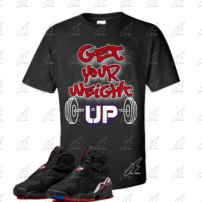 Jordan 8 Playoffs Matching T-Shirt,Get Your Weight Up Graphic Tee