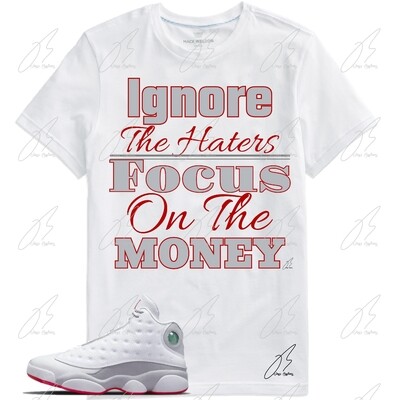 Jordan 13 Wolf Grey/True Red Matching T-Shirt,Ignore Haters Graphic Tee