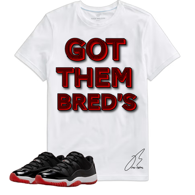 Jordan 11 Bred Red Matching T-Shirt, Got Them Bred&#39;s Sneaker Graphic Tee