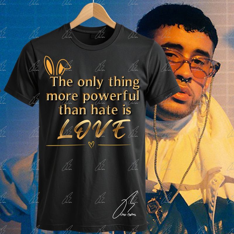 Bad Bunny Love Quote Shirt