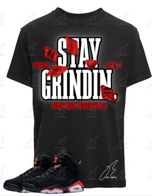 Jordan 6 Infrared Matching T-Shirt, Stay Grindin Sneaker Graphic Tee