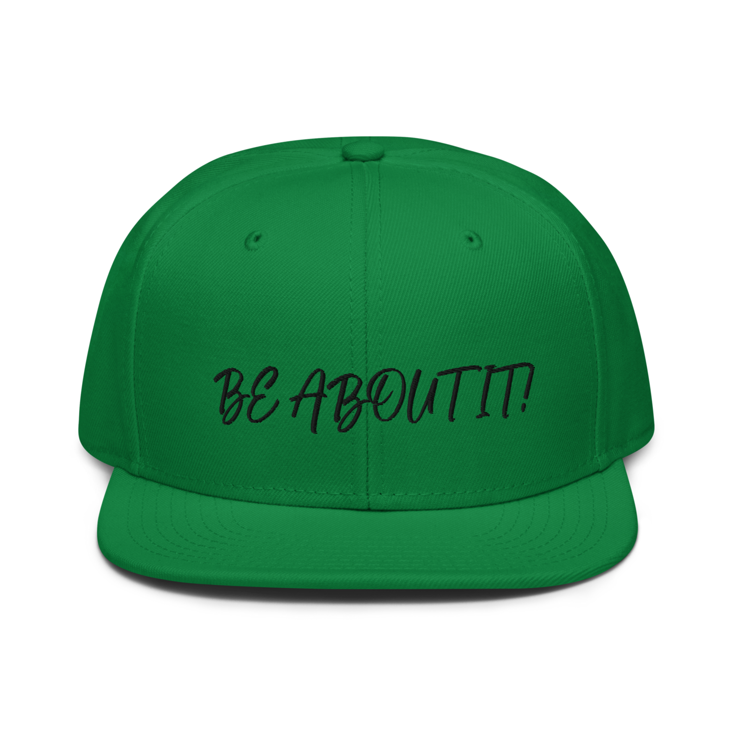 BE ABOUT IT! Snapback Hat