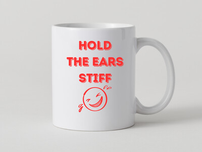 Tasse mit Denglish Sprichwort : Hold the Ears stiff - Halt die Ohren steiff-