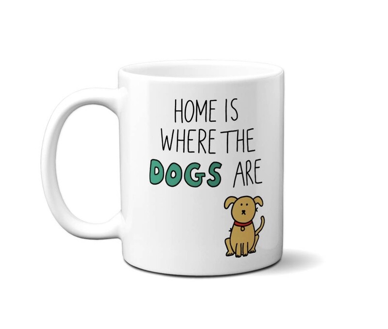 Mug ‘Home is where the dogs are’.