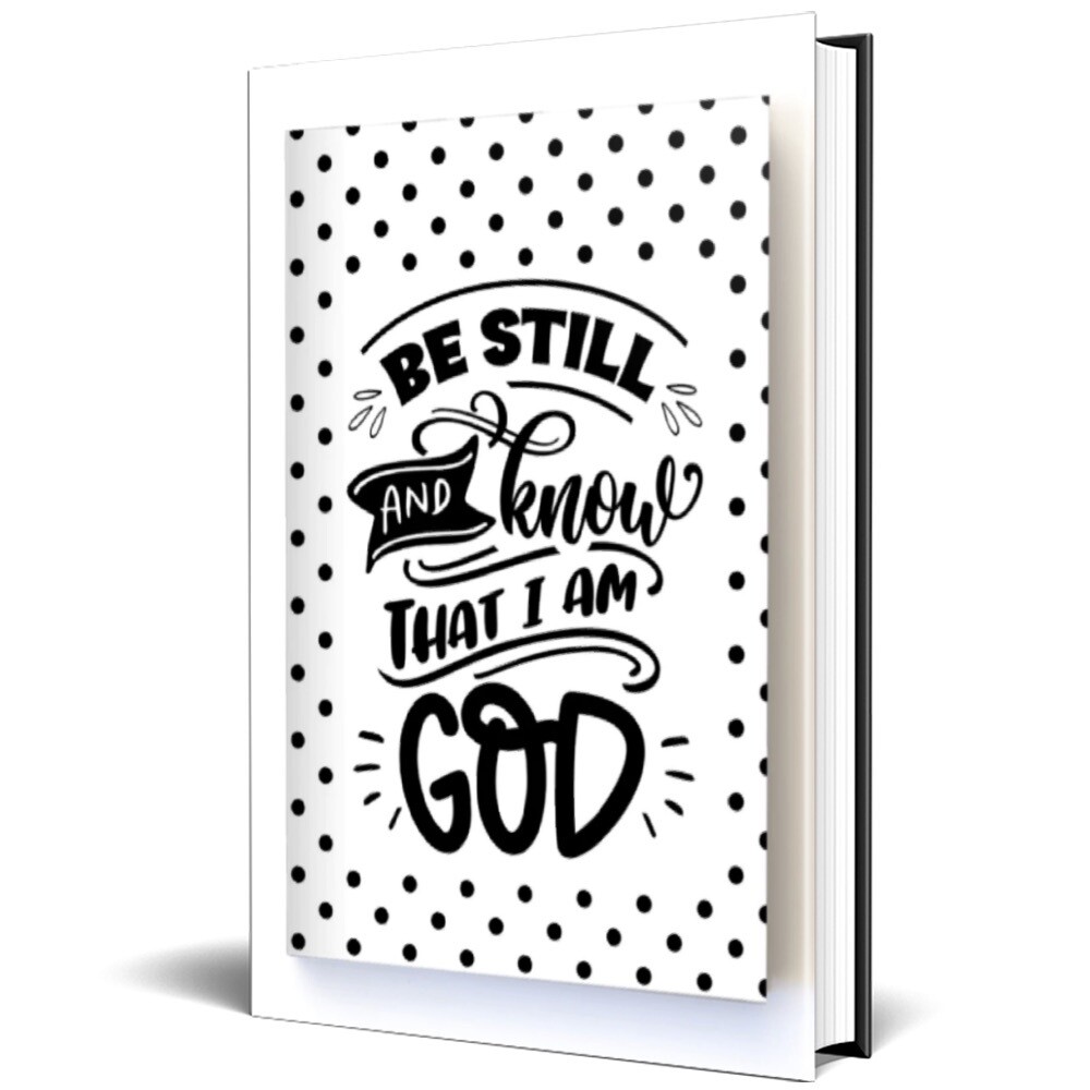 Be still and know