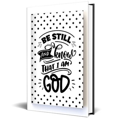 Be still and know
