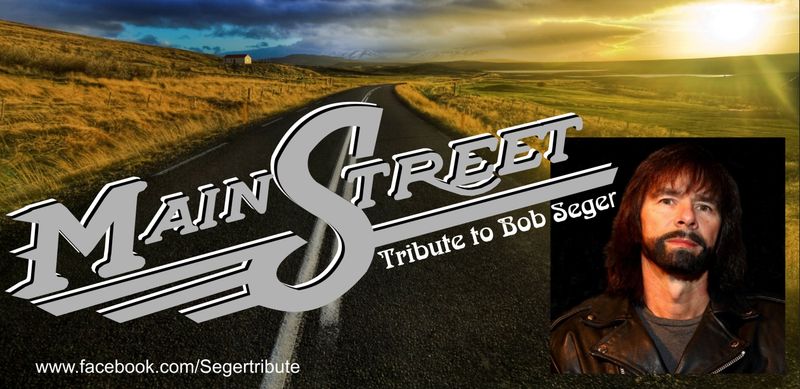 Mainstreet:  Bob Seger Tribute