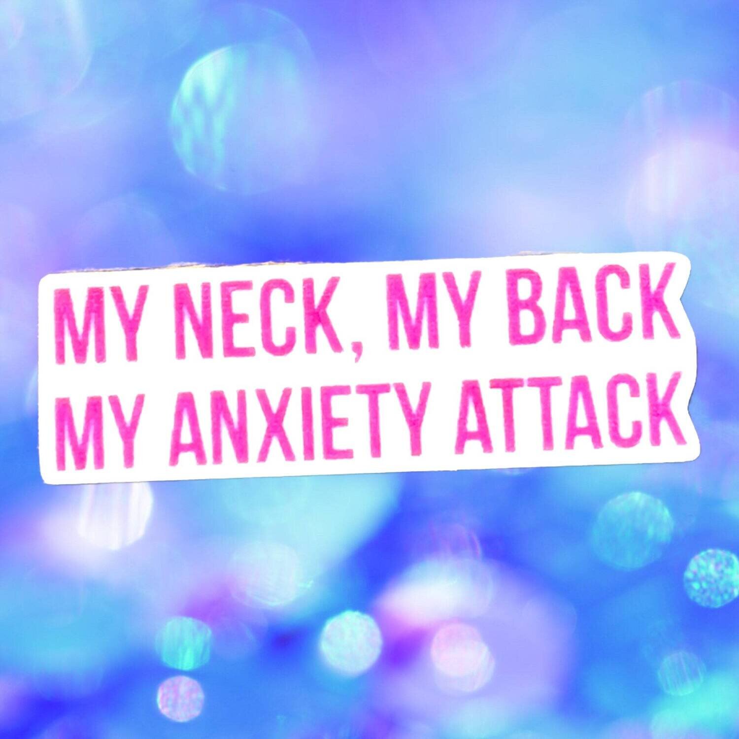 My Neck My Back - Anxiety Attack - Acrylic - Needle Minder - Pin - Magnet