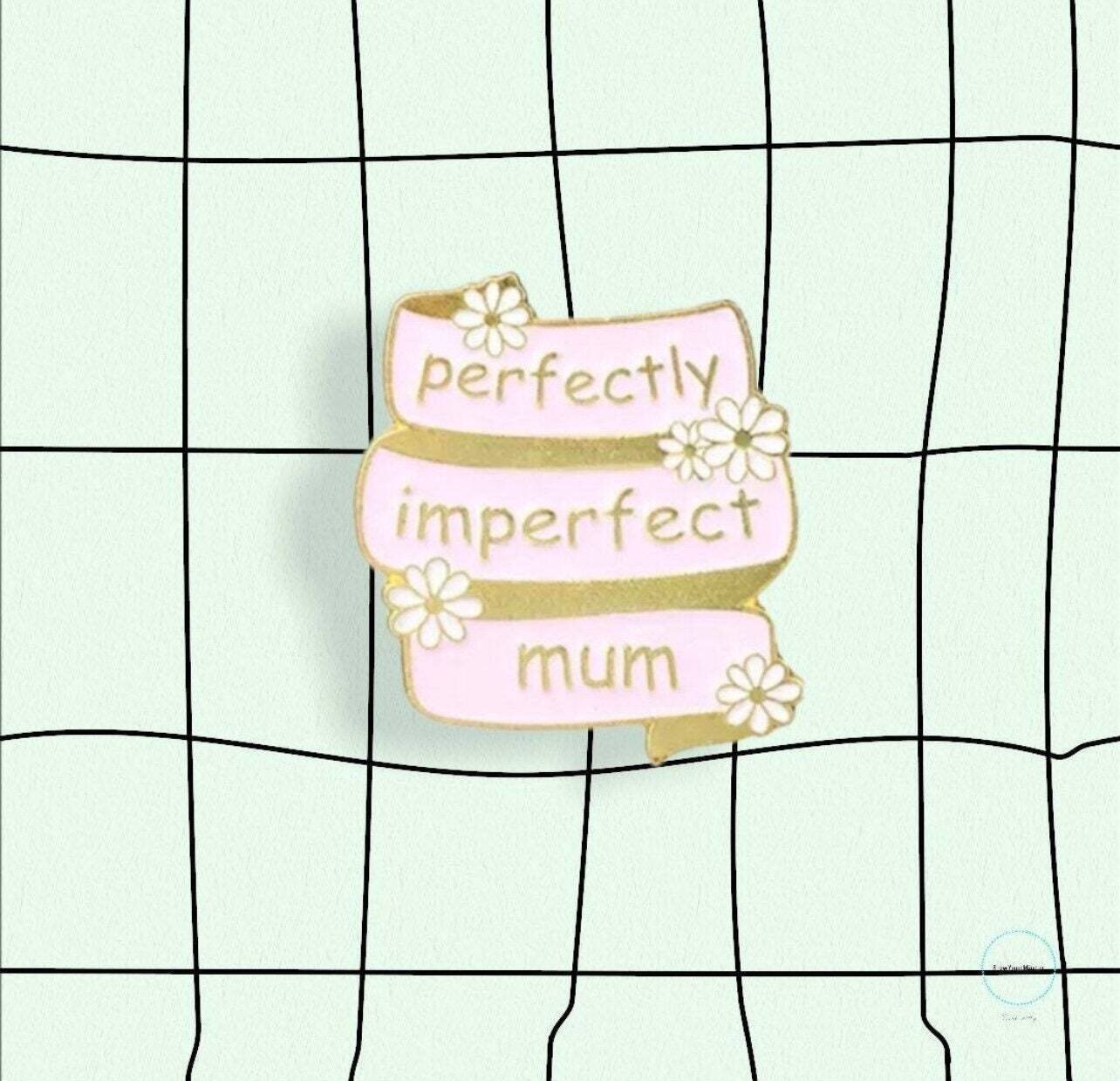 Perfectly Imperfect Mom - Mother’s Day - Needle Minder - Pin - Magnet