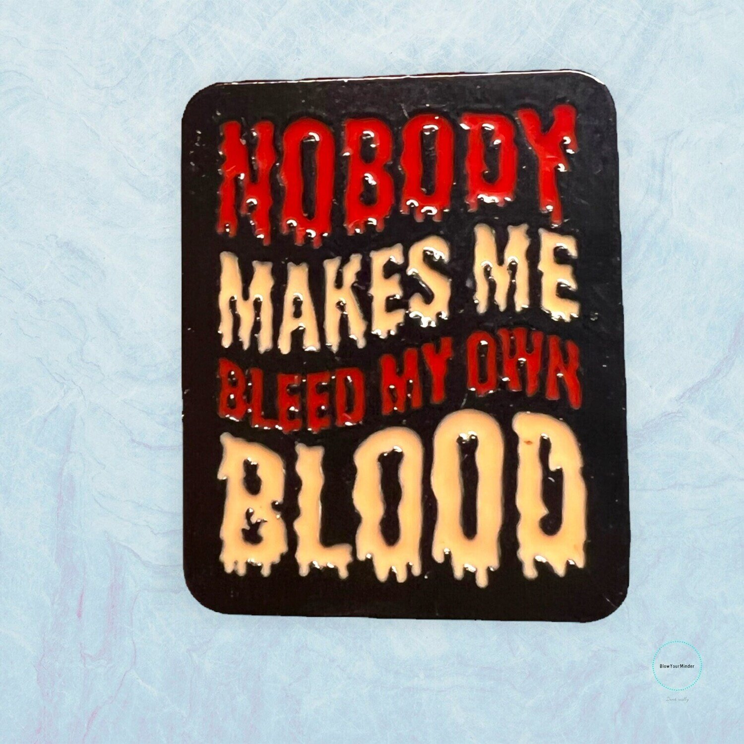 Nobody Makes Me Bleed My Own Blood - Dodgeball - Tropic - Thunder - Movie - Needle Minder - Pin - Magnet