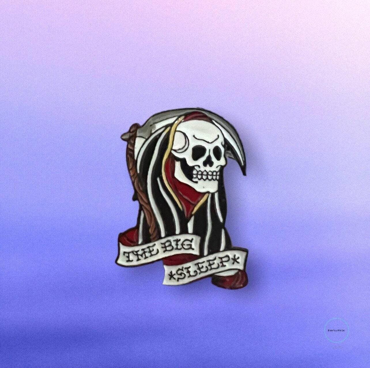 The Big Sleep - Grim Reaper - Death - Funny - Needle Minder - Pin - Magnet