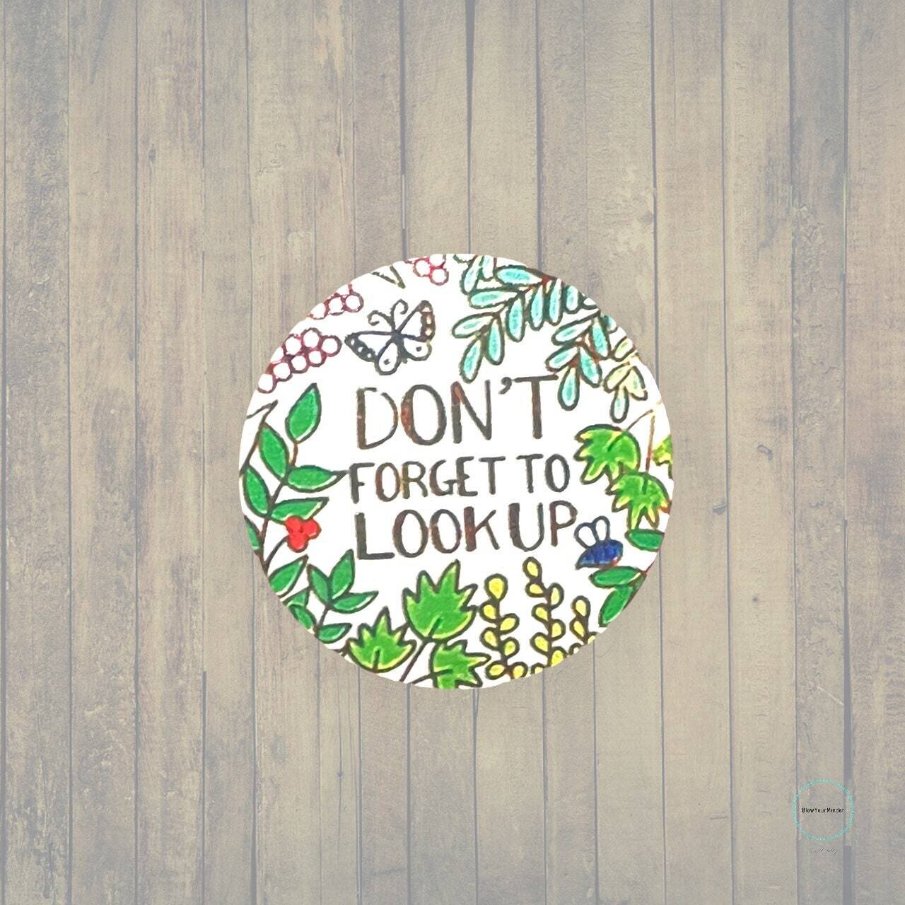 Don’t Forget To Look Up - Inspirational - Uplifting - Encouragement - Needle Minder - Pin - Magnet