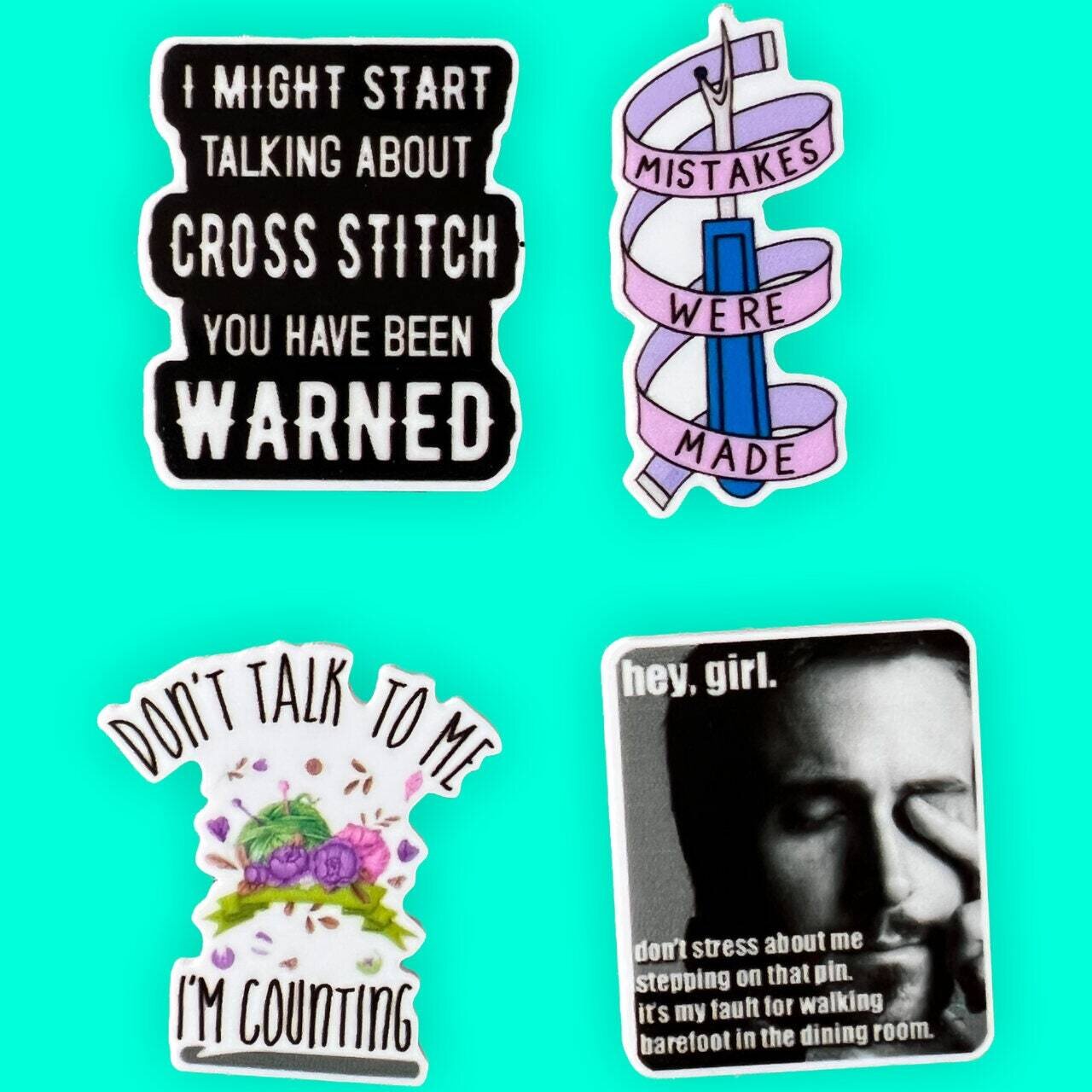 Counting - Mistakes Were Made - Hey Girl - Warned - Pins - Cross Stitcher - Stitch - Acrylic - Needle Minder - Pin - Magnet