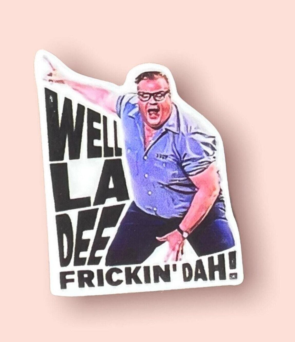 La Dee Frickin Dah - Chris Farley - Comedian - SNL - Acrylic - Needle Minder - Pin - Magnet