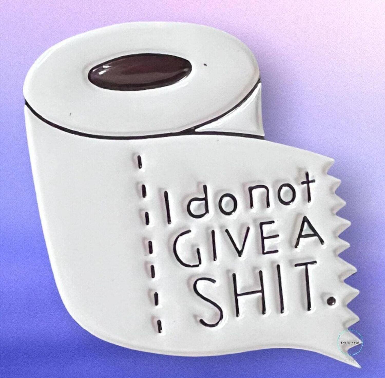 I Do Not Give A Shit - Toilet - Snarky - Potty - Funny - Needle Minder - Pin - Magnet