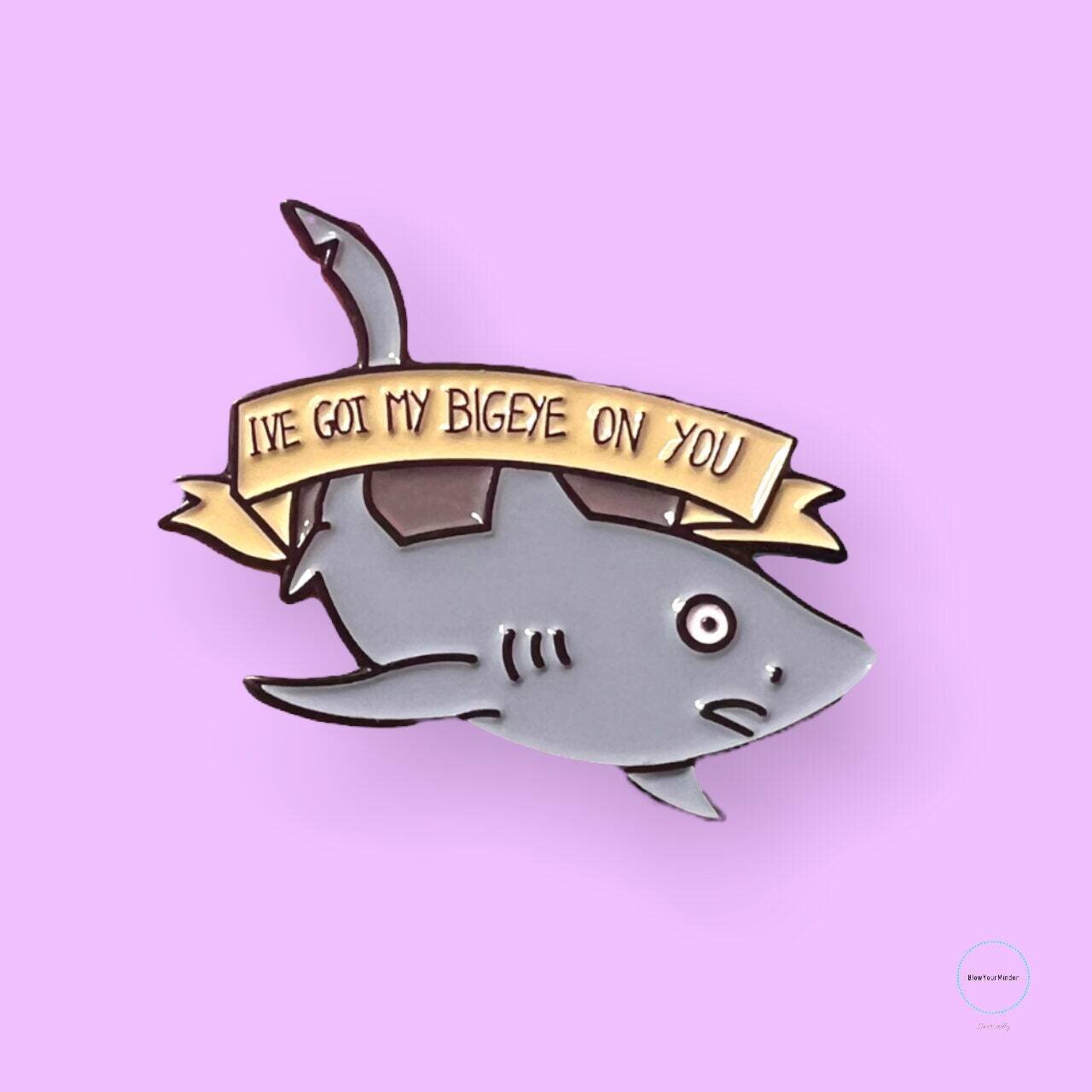 I’ve Got My Big Eye On You - Shark - Funny - Needle Minder - Pin - Magnet
