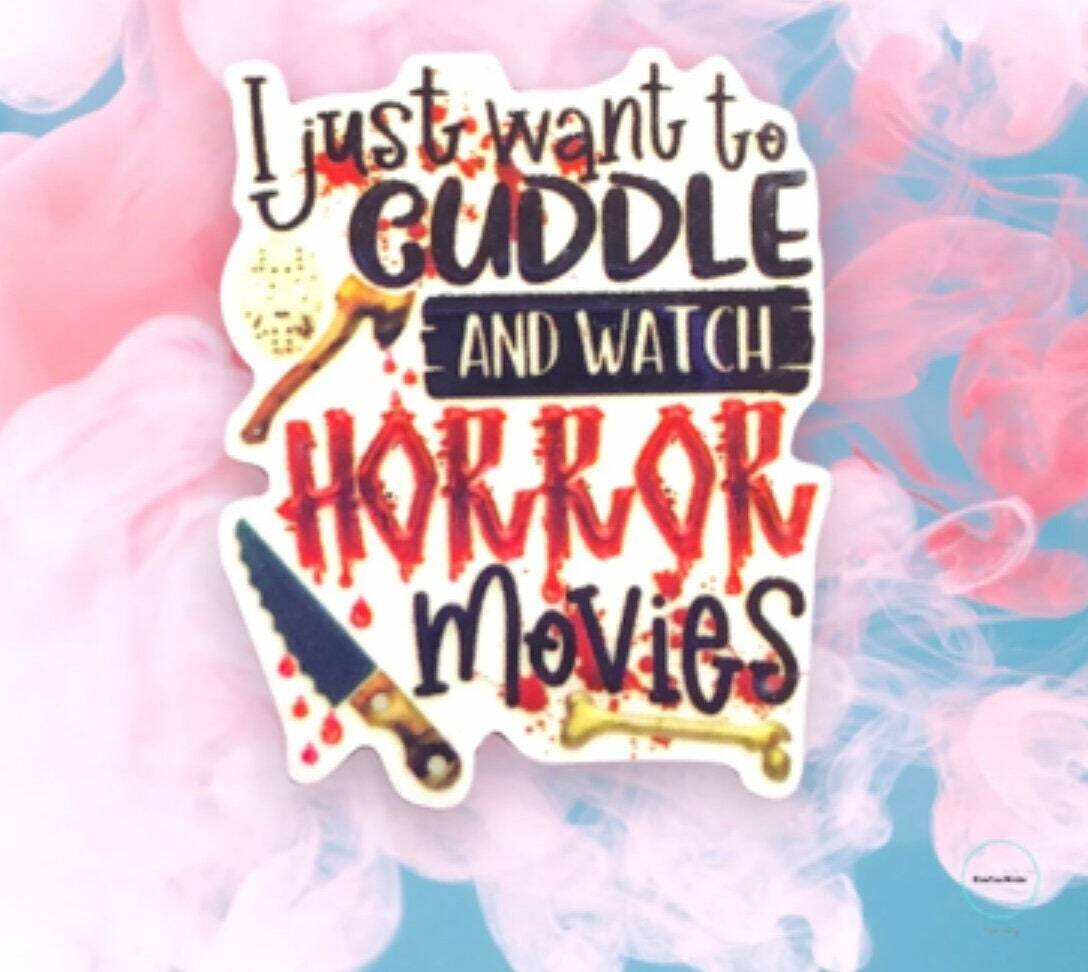 I Just Want To Cuddle And Watch Horror Movies - Acrylic - Needle Minder - Pin - Magnet