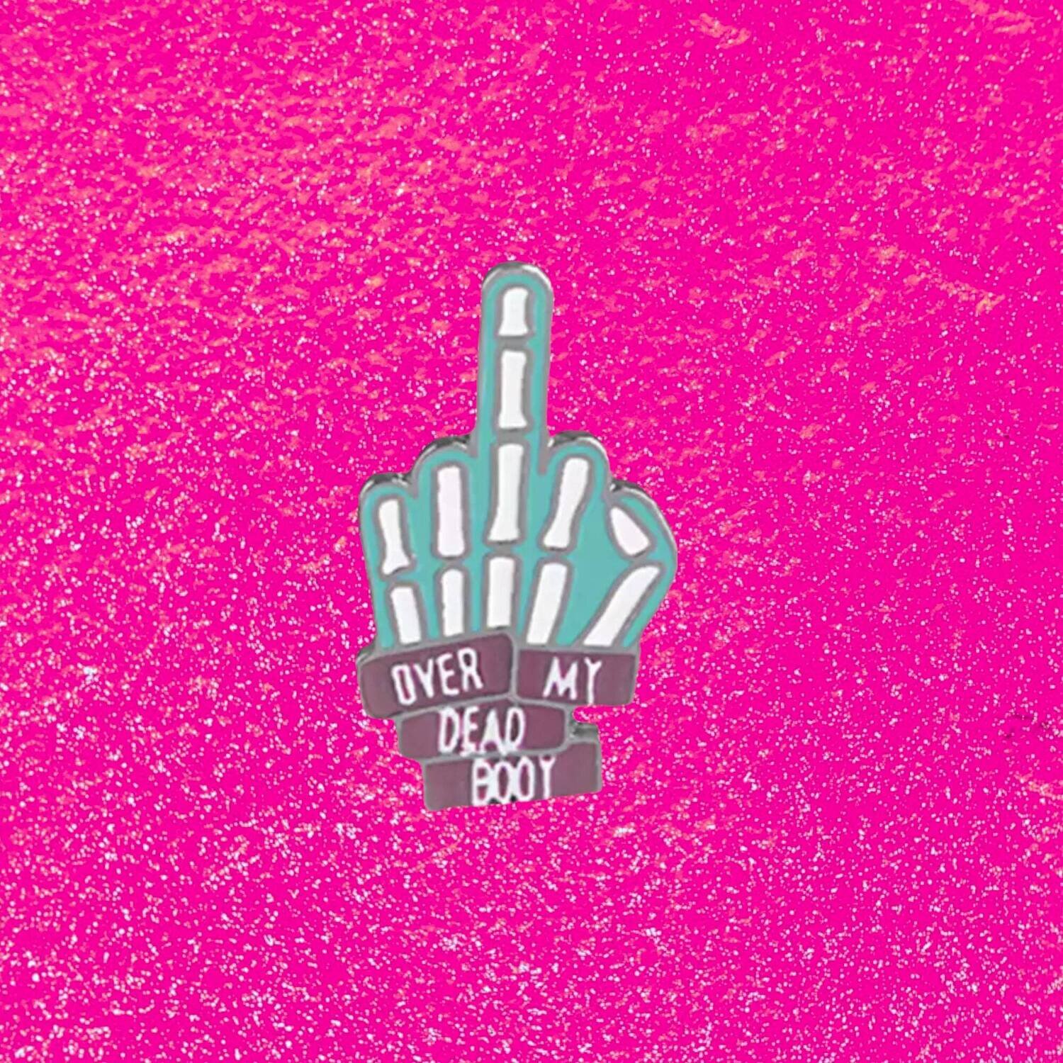 Over My Dead Body - Skeleton Hand - Needle Minder - Pin - Magnet
