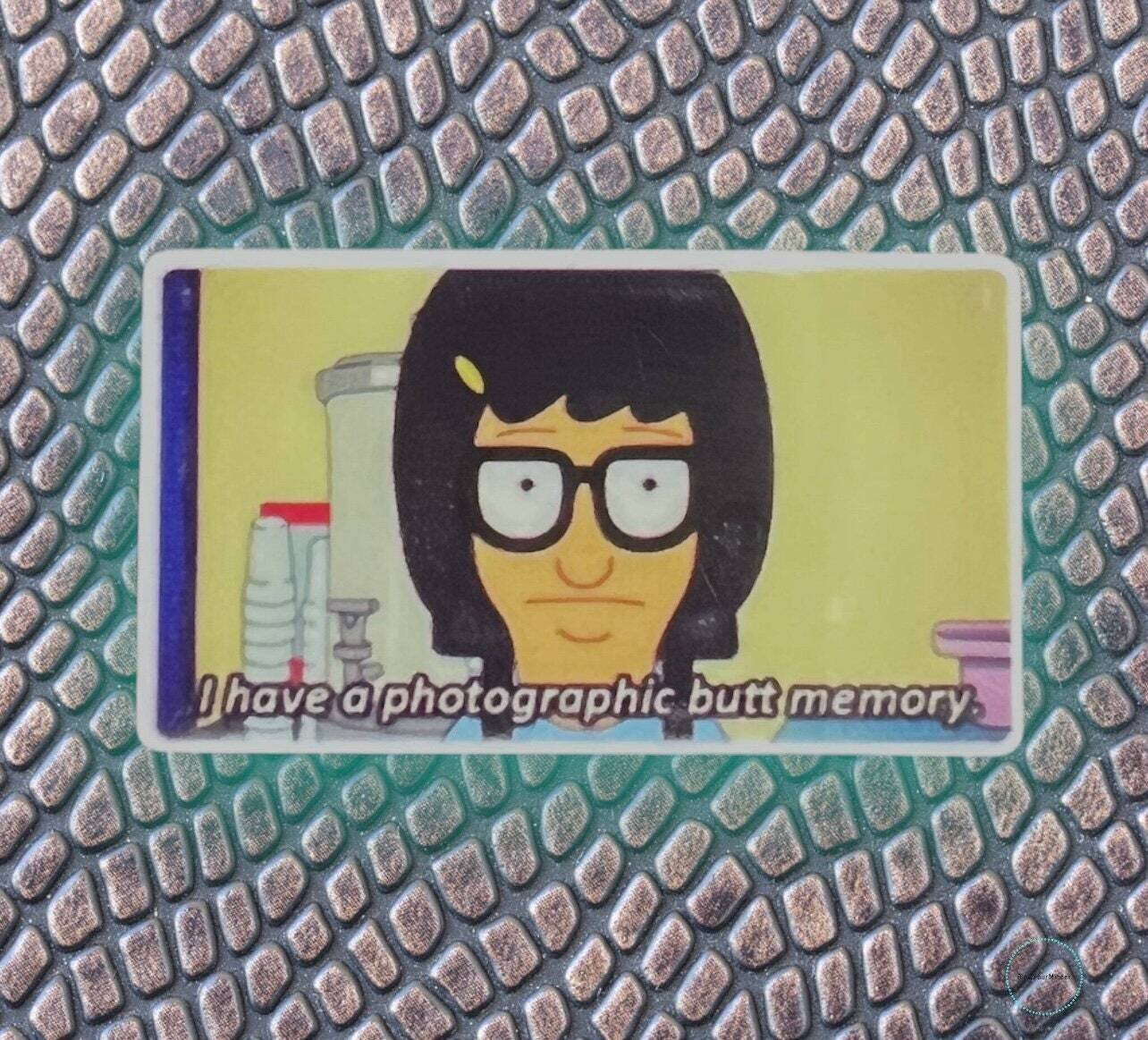 Photographic Butt Memory - Bobs Burgers - Tv Show - Tina - Acrylic - Needle Minder - Pin - Magnet