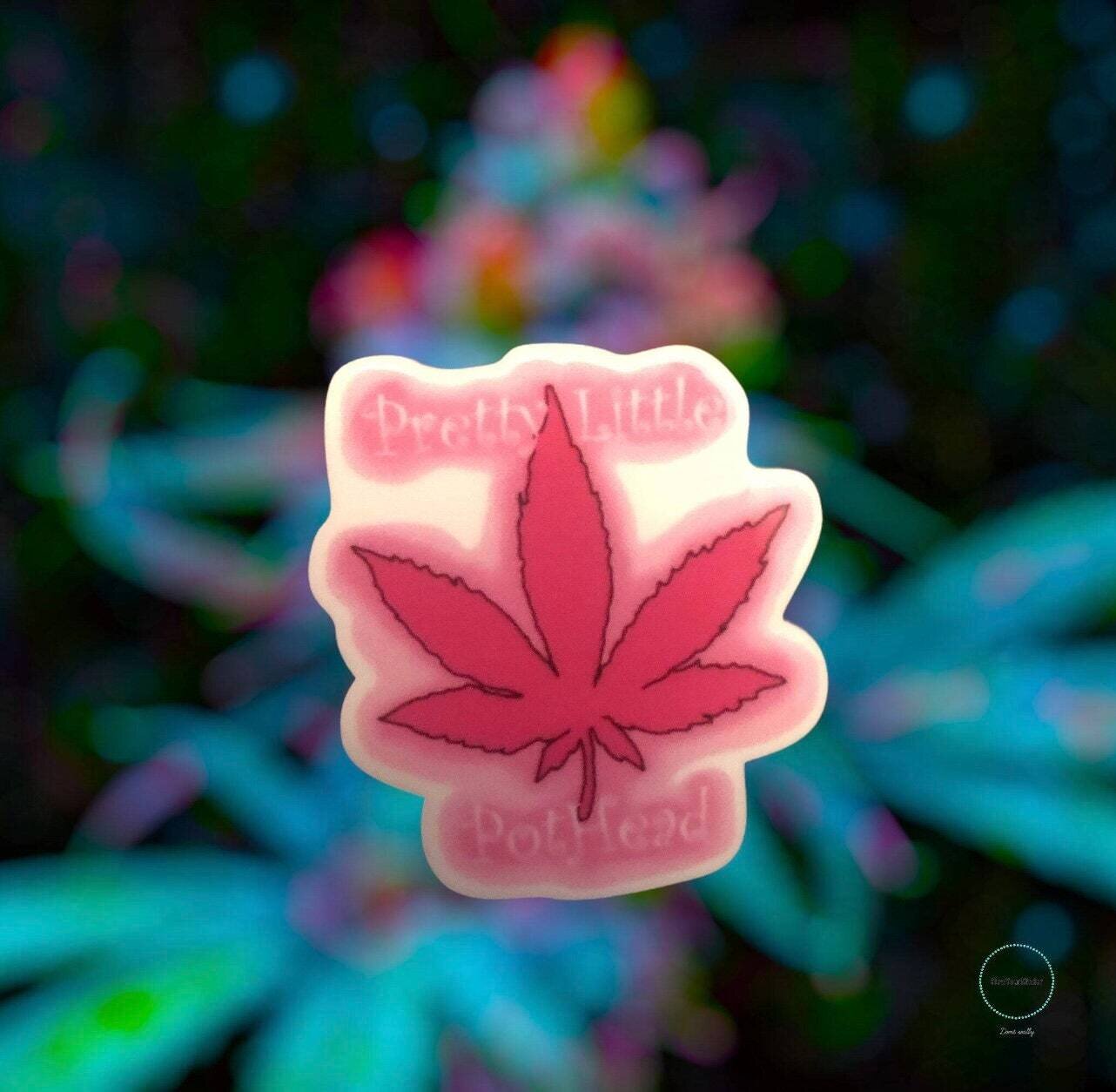 Pretty Little Pothead - Marijuana - Weed - Acrylic - Stoner - Needle Minder - Pin - Magnet