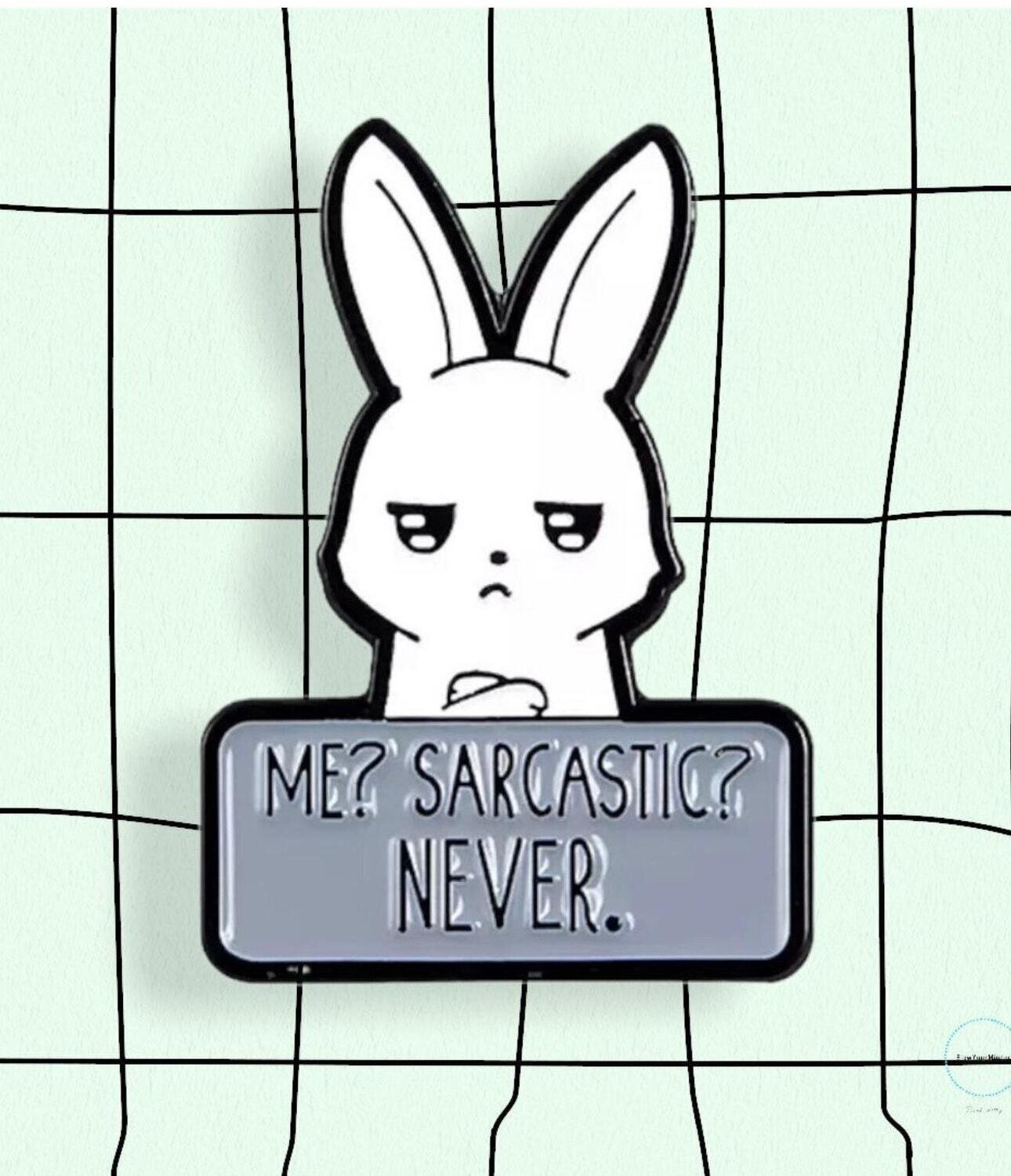 Me - Sarcastic - Bunny - Snarky - Needle Minder - Pin - Magnet
