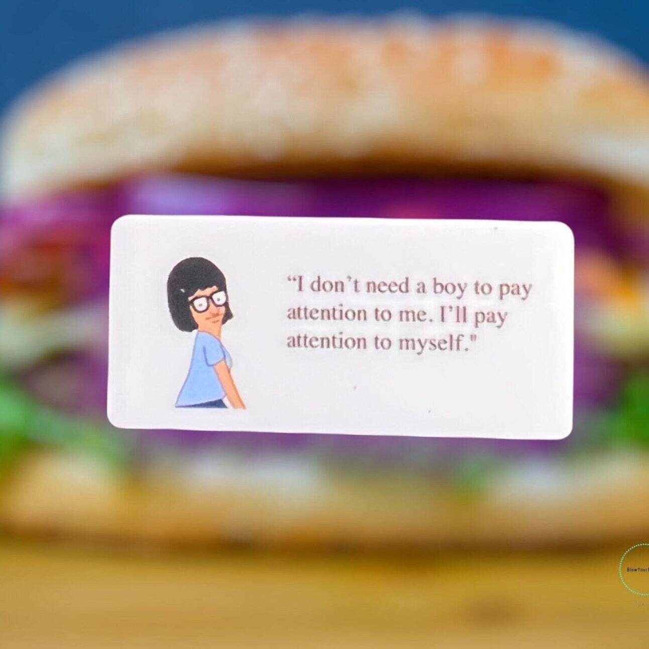 I’ll Pay Attention To Myself - Bobs Burgers - TV Show - Acrylic - Needle Minder - Pin - Magnet