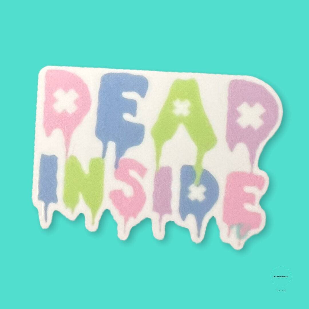 Dead Inside - Grave - Acrylic - Needle Minder - Pin - Magnet