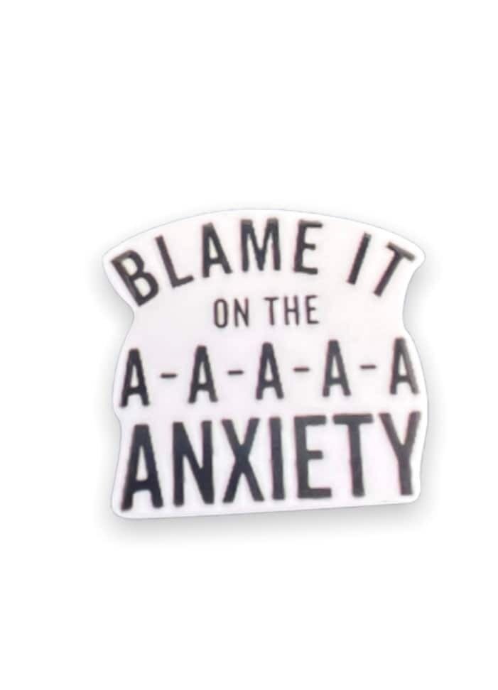 Blame It On The - Anxiety - Snarky - Funny - Acrylic - Needle Minder - Pin - Magnet