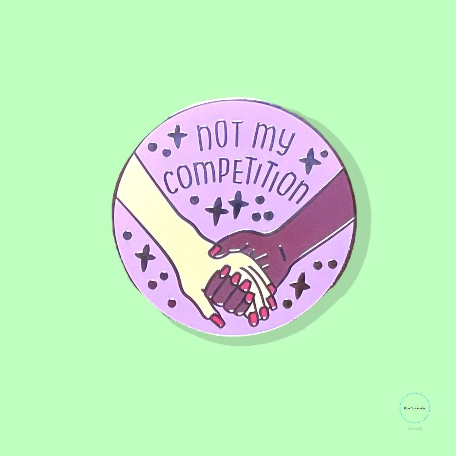 Not My Competition - Needle Minder - Pin - Magnet