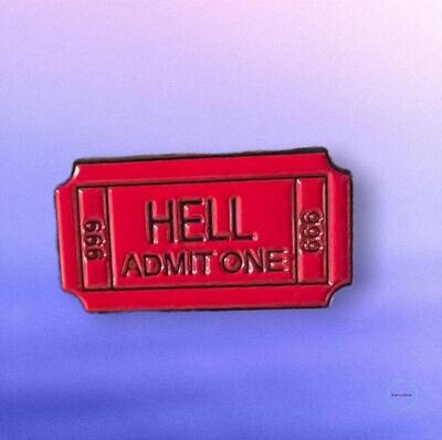 Hell - Ticket - Needle Minder - Pin - Magnet