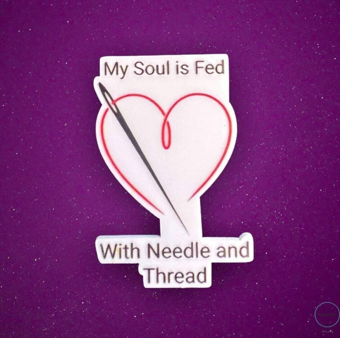My Soul Is Fed With Needle And Thread - Acrylic - Minder - Needle - Pin - Magnet
