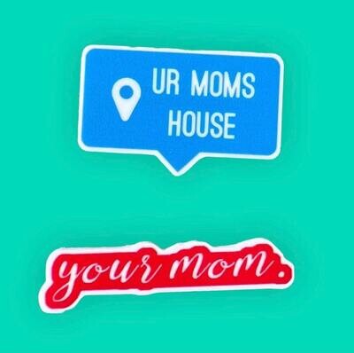 Your Moms House - Acrylic - Minder - Needle - Pin - Magnet